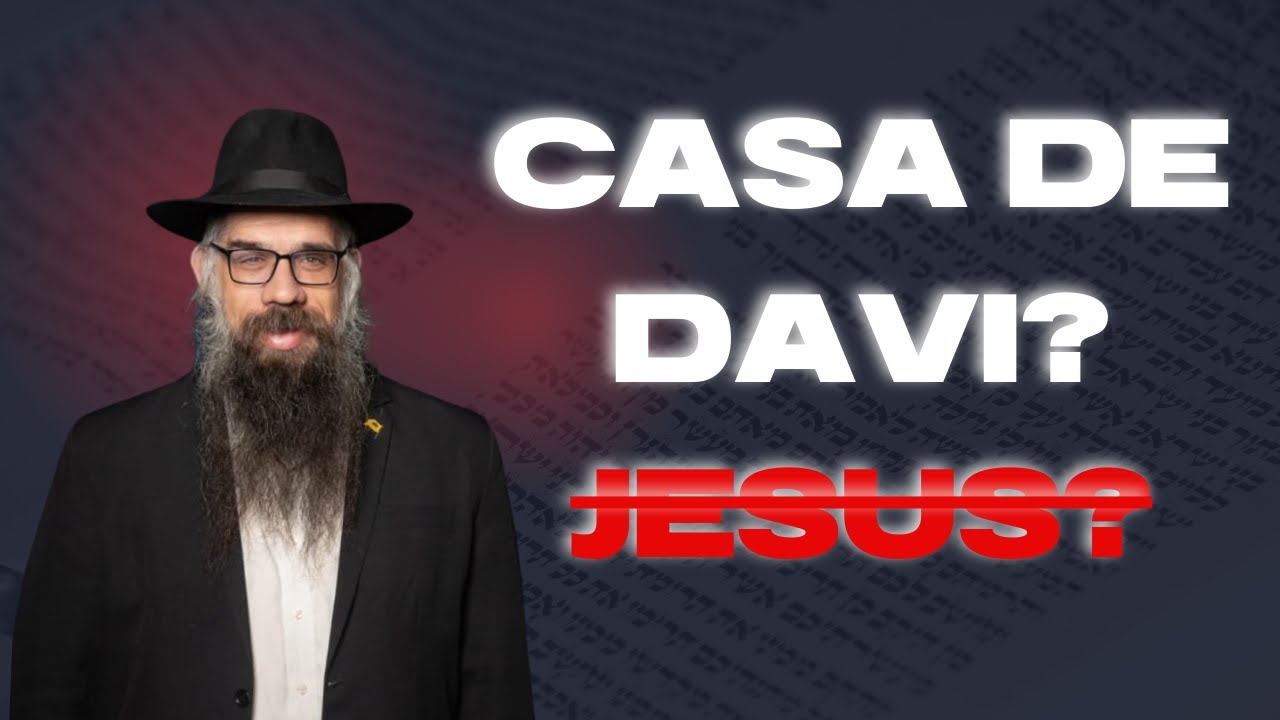 Profecias de Jesus: Descendente da Casa de David? - Rabino Dor Leon Attar