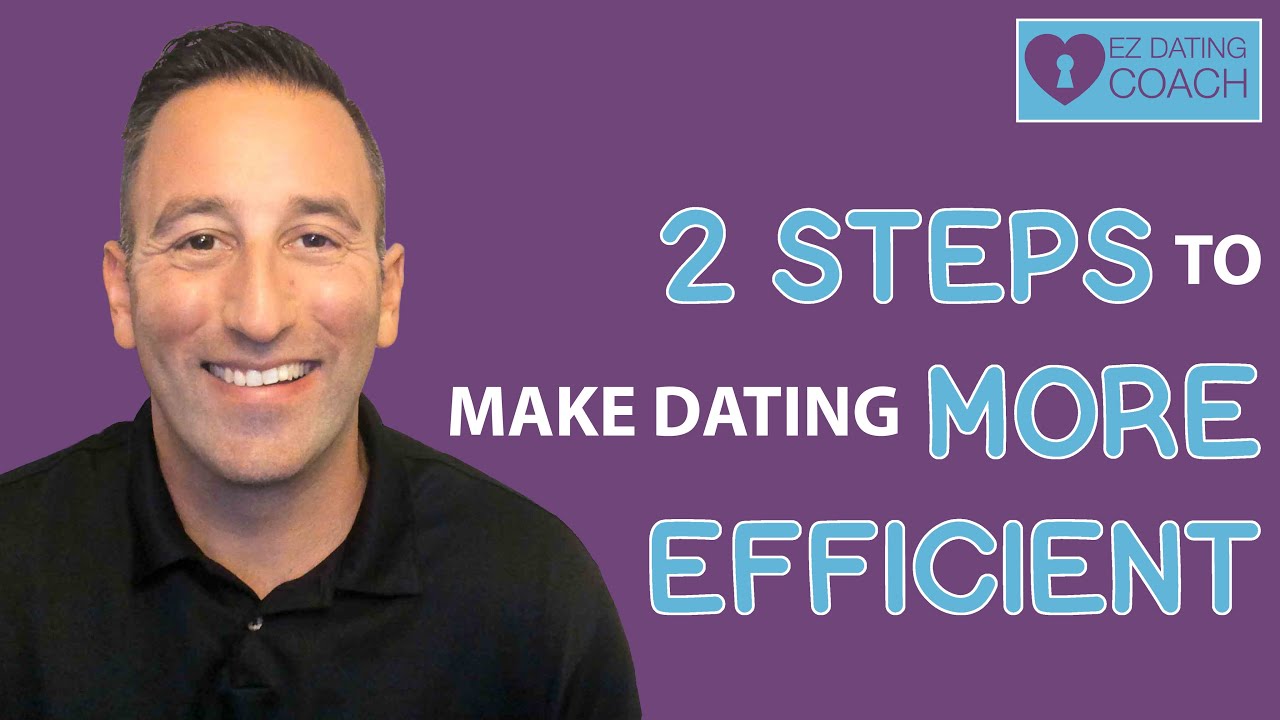 2 Steps To Make Dating More Efficient