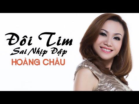 Đôi tim đập sai nhịp - Hoàng Châu