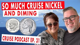 Cruise Nickel and Diming | Cruise Podcast Ep. 31