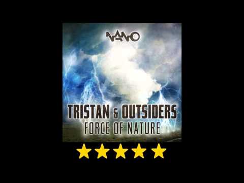 Tristan & Outsiders - Force Of Nature (High Quality)