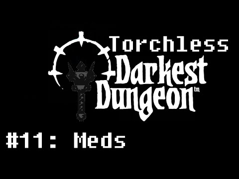 Medicine with the D Team - Let's Play No Torch Darkest Dungeon #11