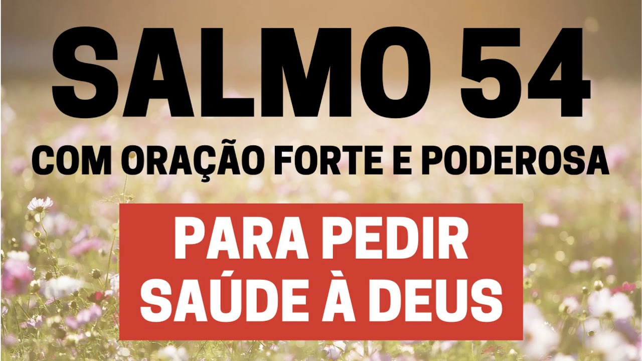 SALMO 54 - Para pedir saúde a Deus - Com Oração Forte e Poderosa