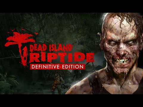Dead Island Riptide Definitive Edition - Memories