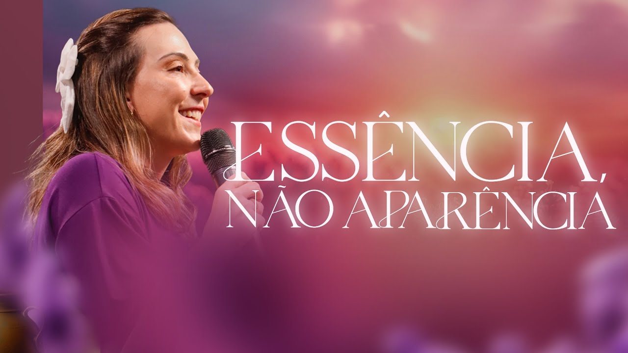 Essência x Aparência: O que Deus valoriza?