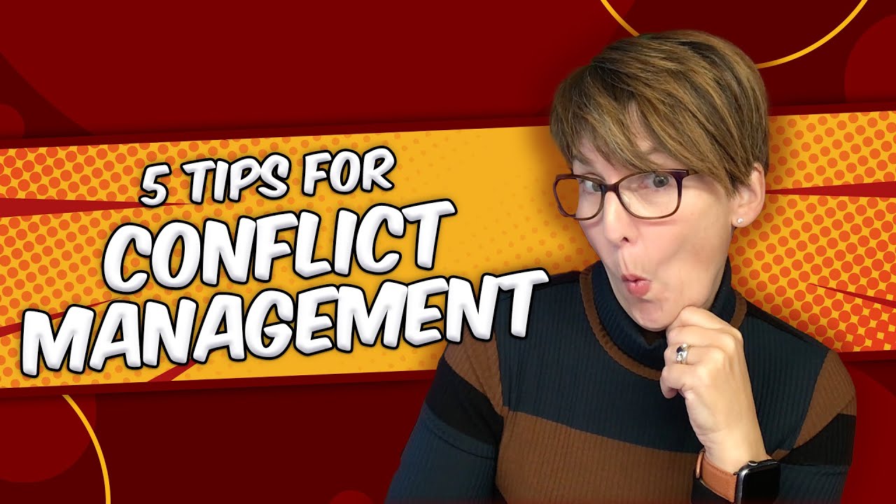 5 Tips for Managing Conflict Effectively