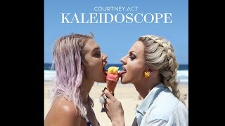 Kaleidoscope - Courtney Act (AUDIO)