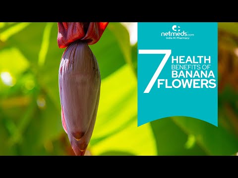 7 Brilliant Health Benefits Of Banana Flowers