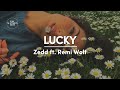 Zedd Lucky Ft Remi Wolf Lyrics