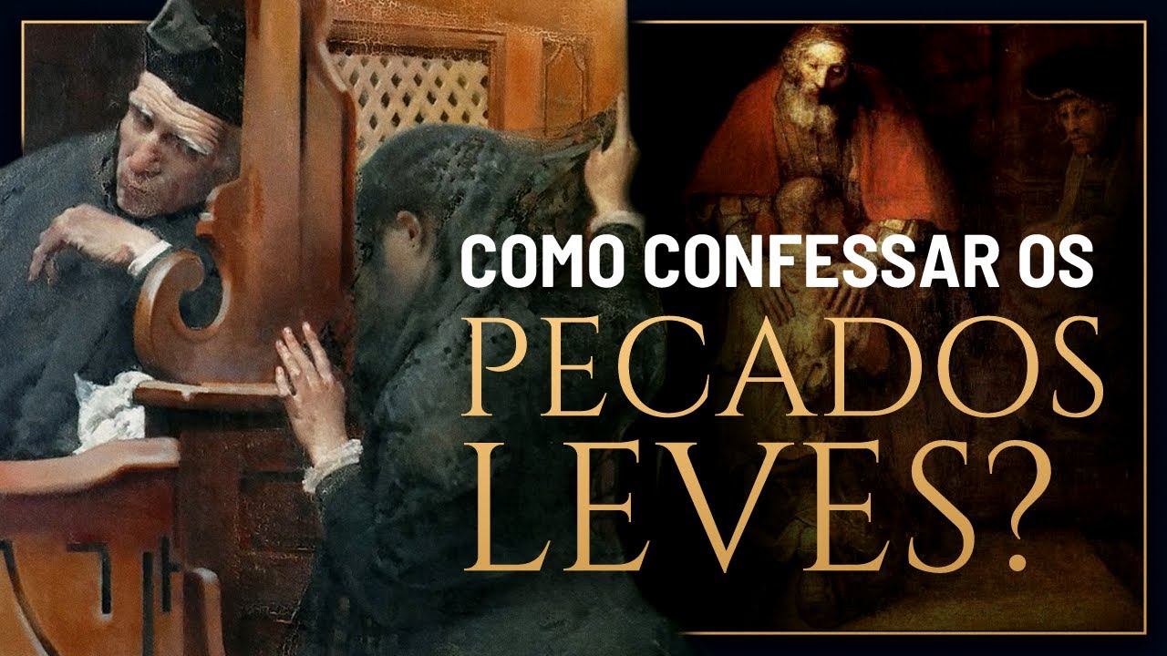Como confessar os pecados leves?