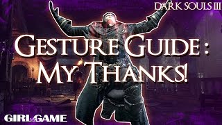 DARK SOULS III | Gesture Guide - My Thanks!