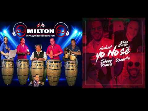 Yo No Se - Norbert / DjMilton Peru