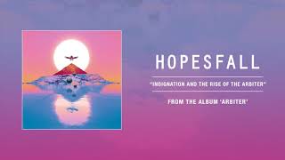 Hopesfall "Indignation and the Rise of the Arbiter"