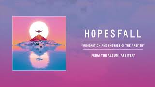Hopesfall &quot;Indignation and the Rise of the Arbiter&quot;
