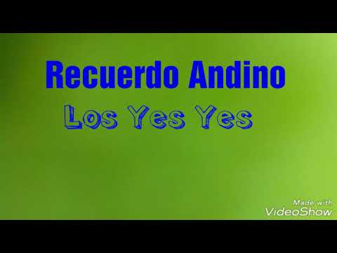 Recuerdo Andino  Los Yes Yes