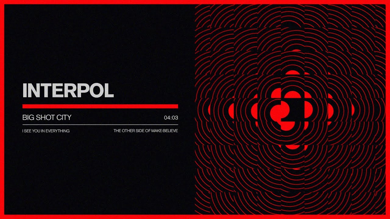 Interpol - Big Shot City