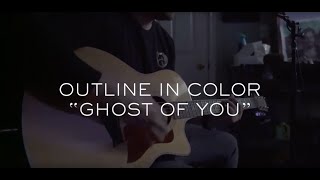 Outline In Color - Ghost Of You (Live Acoustic - 2020)