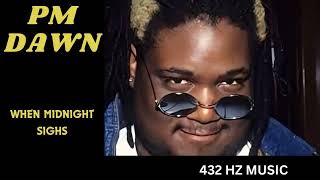 PM Dawn - When Midnight Sighs "432HZ"