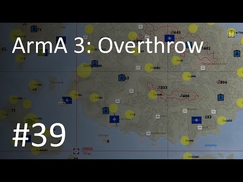 ArmA 3: Overthrow #39 (Finale)- Ending the Nightmare