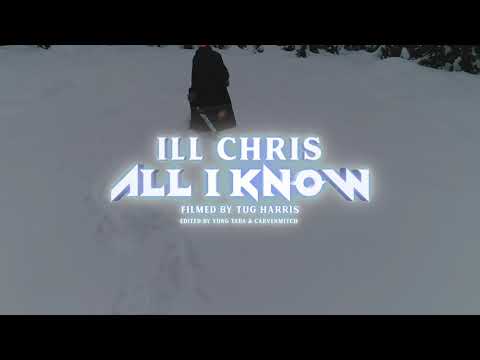 iLL CHRIS - ALL I KNOW (Official Video)