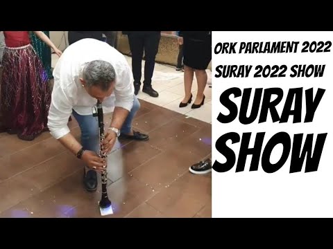 ORK PARLAMENT 2022 - SURAY SHOW