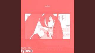 Cover art for Echo- Iyowa Remix