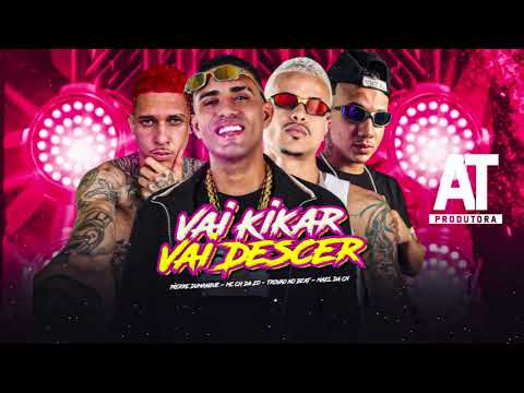 VAI KIKAR VAI DESCER - MC CH da Z.O, Trovão no Beat, Pierre Dumangue, Mael da CN