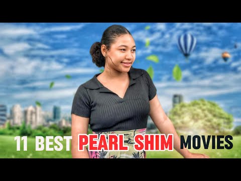 Pearl Shim Best 11 Movies that You Probably missed
