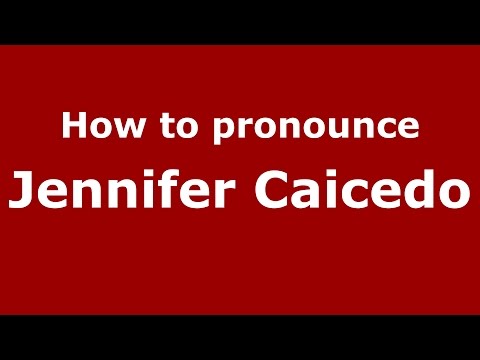 How to pronounce Jennifer Caicedo (Colombian Spanish/Colombia)  - PronounceNames.com