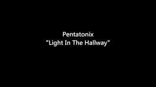 Pentatonix Light In The Hallway Lyrics