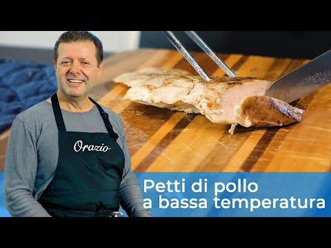 PETTI DI POLLO A BASSA TEMPERATURA - teneri e succosi