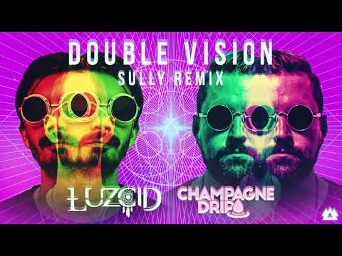 LUZCID & Champagne Drip - Double Vision (Sully Remix) [OFFICIAL AUDIO]