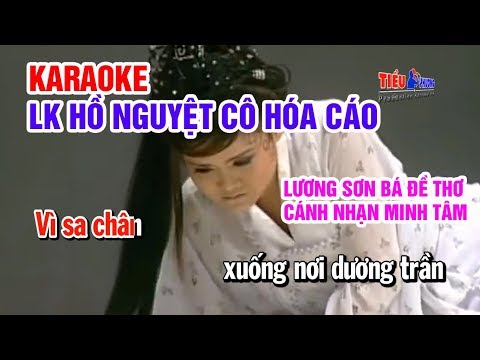 KARAOKE LK HỒ NGUYỆT CÔ HÓA CÁO || LƯƠNG SƠN BÁ ĐỀ THƠ CÁNH NHẠN MINH TÂM ||KARAOKE TIỂU PHƯƠNG
