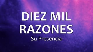 C0062 10 MIL RAZONES -  Su Presencia (Letra)