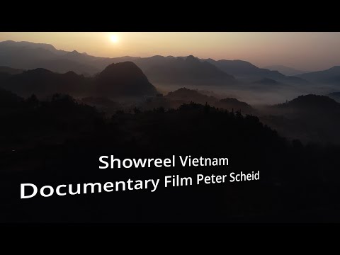 Showreel Vietnam - Director of photography, cameraman, videographer, film crew Peter Scheid Film Ltd.