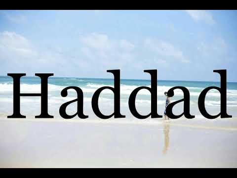 How To Pronounce Haddad🌈🌈🌈🌈🌈🌈Pronunciation Of Haddad