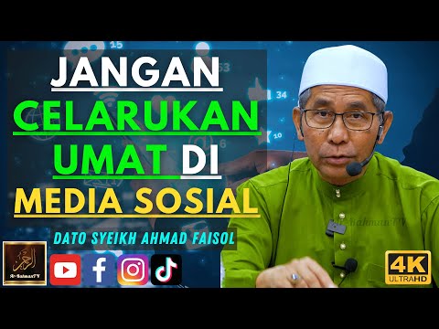 Dato Syeikh Ahmad Faisol - JANGAN CELARUKAN UMAT DI MEDIA SOSIAL