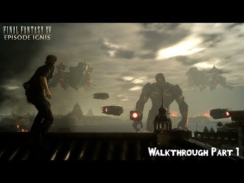 Final Fantasy XV: Episode Ignis DLC - Gameplay Walkthrough Part 1 [PS4 Pro]