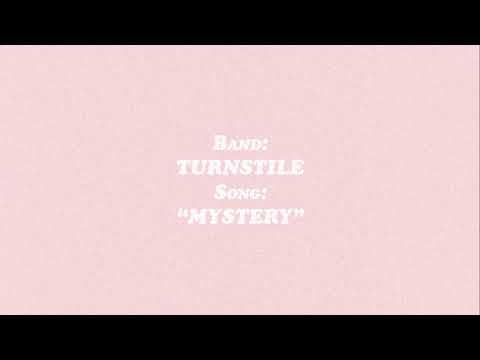 Turnstile TURNSTILE - MYSTERY (Audio) song
