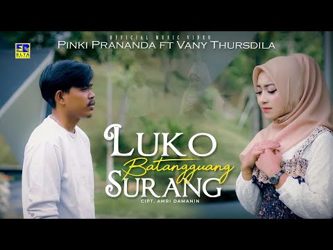 Lagu Minang Terbaru 2022 Pinki Prananda Ft Vany Thursdila - Luko Batangguang Surang (Official Video)