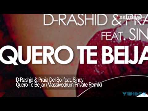 D-Rashid & Praia Del Sol Feat. Sindy - Quero Te Beijar (Massivedrum Private Remix)