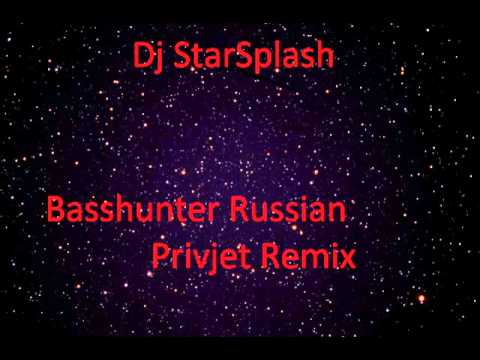 Basshunter Russian Privjet Dj StarSplash Remix