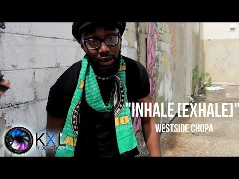 Westside Chopa - Inhale [Exhale] (MUSIC VIDEO)