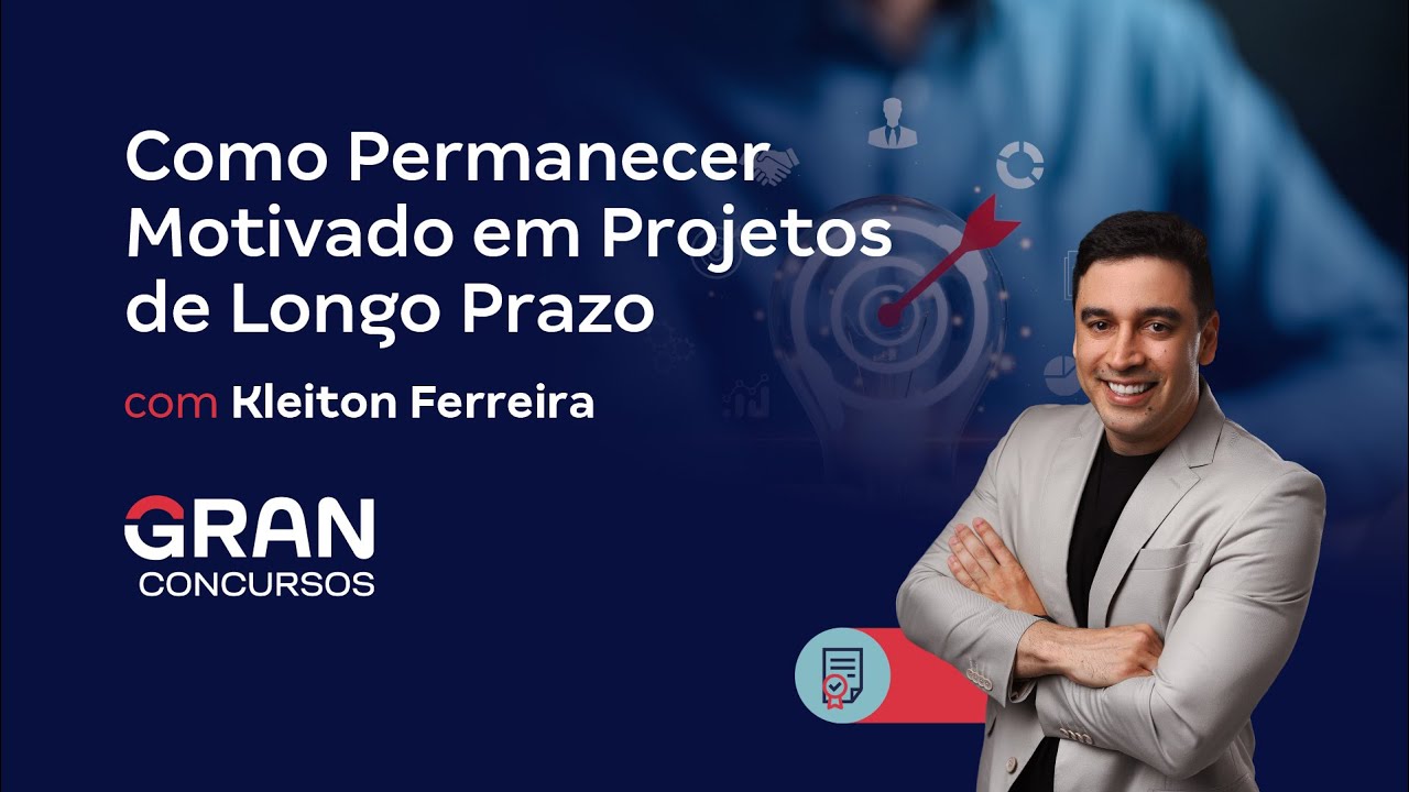 Como permanecer motivado em projetos de longo prazo com Kleiton Ferreira
