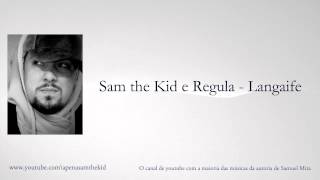 Sam the Kid e Regula - Langaife