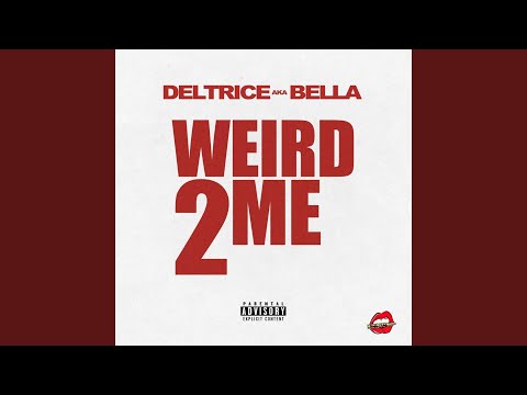 Weird 2 Me