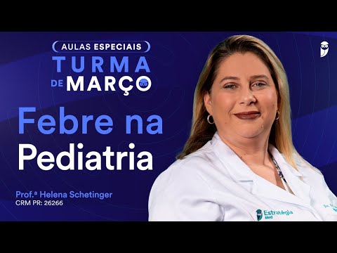 Febre na Pediatria - Aula do Curso Extensivo Residência Médica
