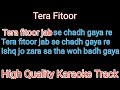 tera fitoor jab se chadh gaya re karaoke with lyrics | tera fitoor original karaoke with lyrics