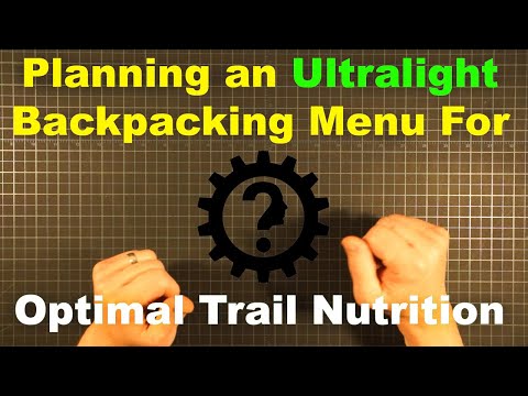Planning an Ultralight Backpacking Menu for Optimal Trail Nutrition