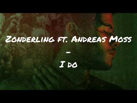Zonderling ft. Andreas Moss - I Do ( Lyrics)